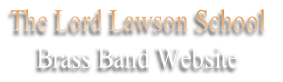 The Lord Lawson School 
Brass Band Website
